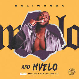 Abo Mvelo (feat. Mellow & Sleazy & M.J)