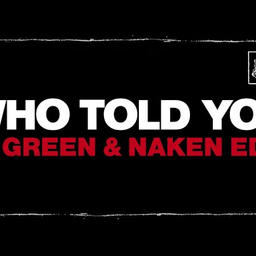 Who Told You (FS Green & Naken Edit)
