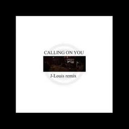 Calling on you (j-louis remix)