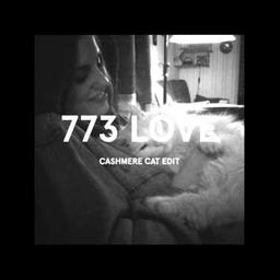 773 Love (Cashmere Cat Edit)