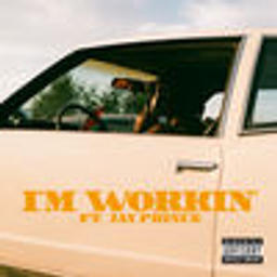I'M WORKIN' (feat. Jay Prince)