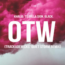 OTW (feat. Ty Dolla $ign & 6lack)(Trackademicks' Quiet Storm Remix)