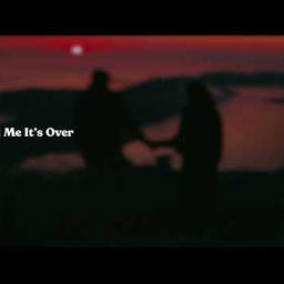 Tell Me It's Over [mashup]