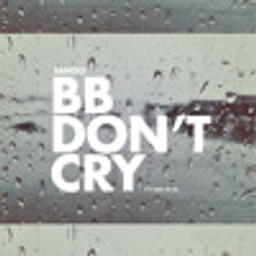 BB Don't Cry (It's Gon' Be Ok)
