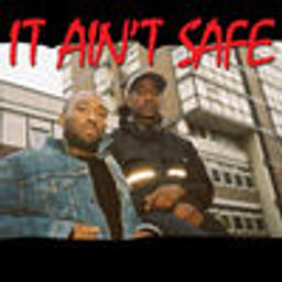 It Ain't Safe (feat. Young Lord)