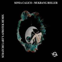 Mukbang Roller (Scratcha DVA’s Afrotek Remix)