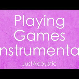 Playing Games (Acoustic)
