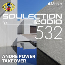Soulection Radio Show #532 (Andre Power Takeover)