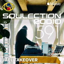 Soulection Radio Show #591 (JAEL Takeover)